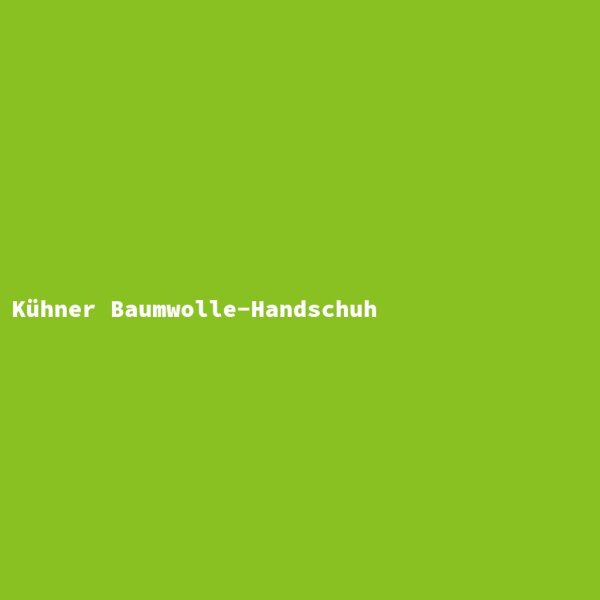 Kühner Baumwolle-Handschuh