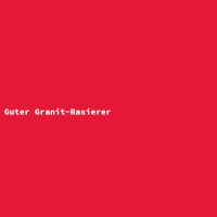 Guter Granit-Rasierer