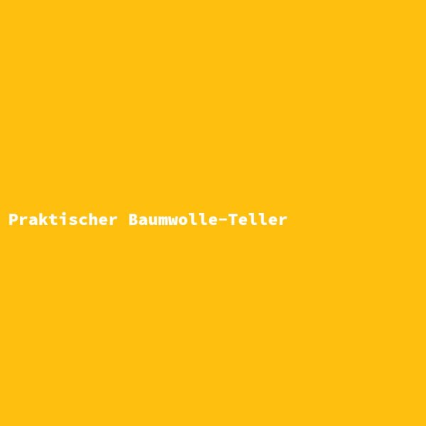 Praktischer Baumwolle-Teller