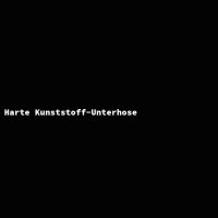 Harte Kunststoff-Unterhose