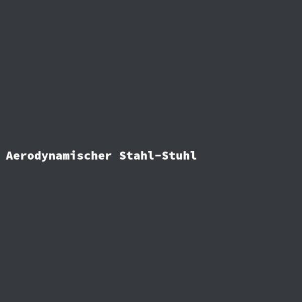 Aerodynamischer Stahl-Stuhl
