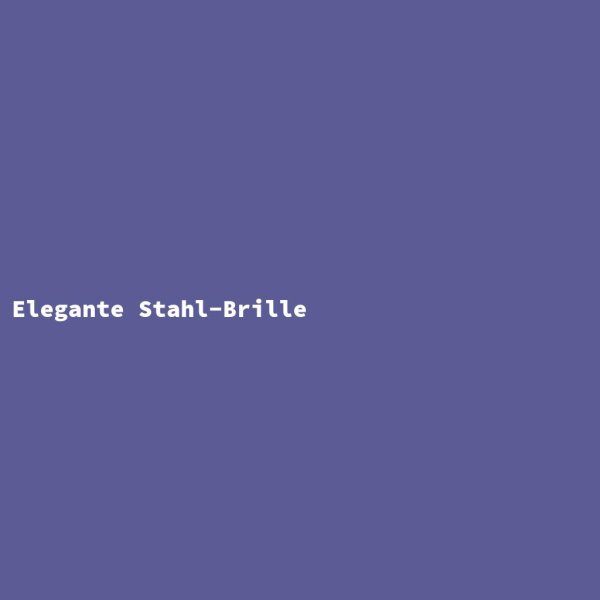 Elegante Stahl-Brille