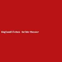 Unglaubliches Seide-Messer