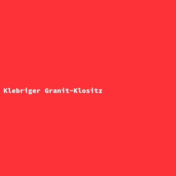 Klebriger Granit-Klositz