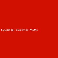 Langlebige Aluminium-Platte
