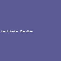 Exorbitanter Glas-Akku