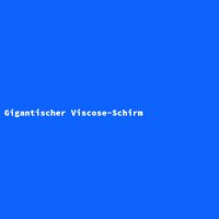 Gigantischer Viscose-Schirm