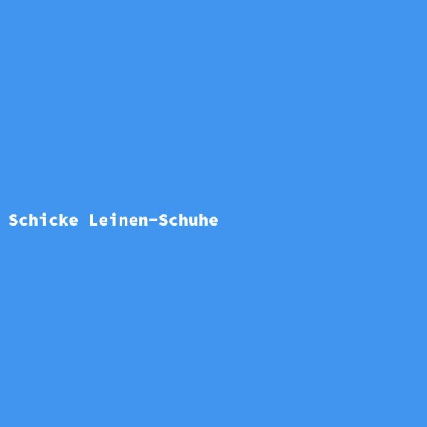 Schicke Leinen-Schuhe