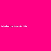 Schmierige Samt-Brille